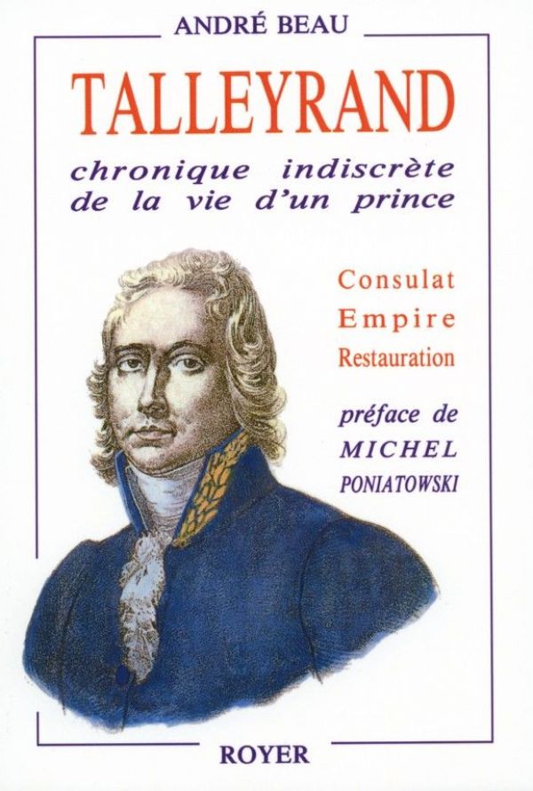 Talleyrand, chronique indiscrète de la vie d'un prince