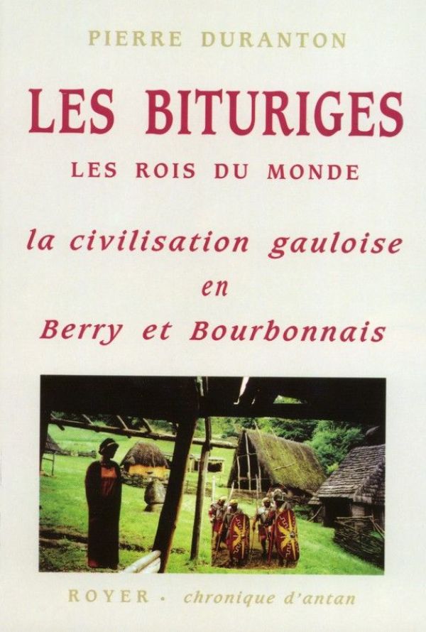 Les Bituriges, la civilisation gauloise en Berry et Bourbonnais