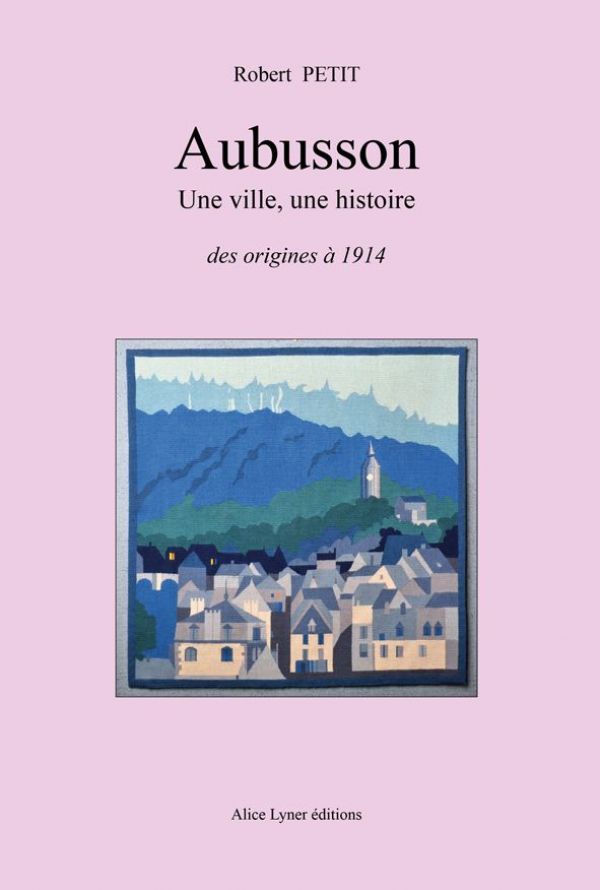 Aubusson, une ville, une histoire