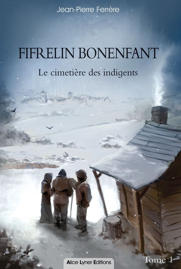 Fifrelin Bonenfant, le cimetière des indigents (tome 1)